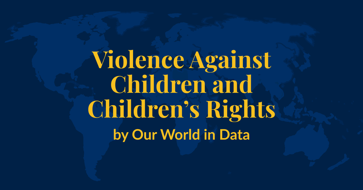 A dark blue background with a lighter blue world map superimposed over it. Yellow text that says Violence Against Children and Children's Rights by Our World in Data